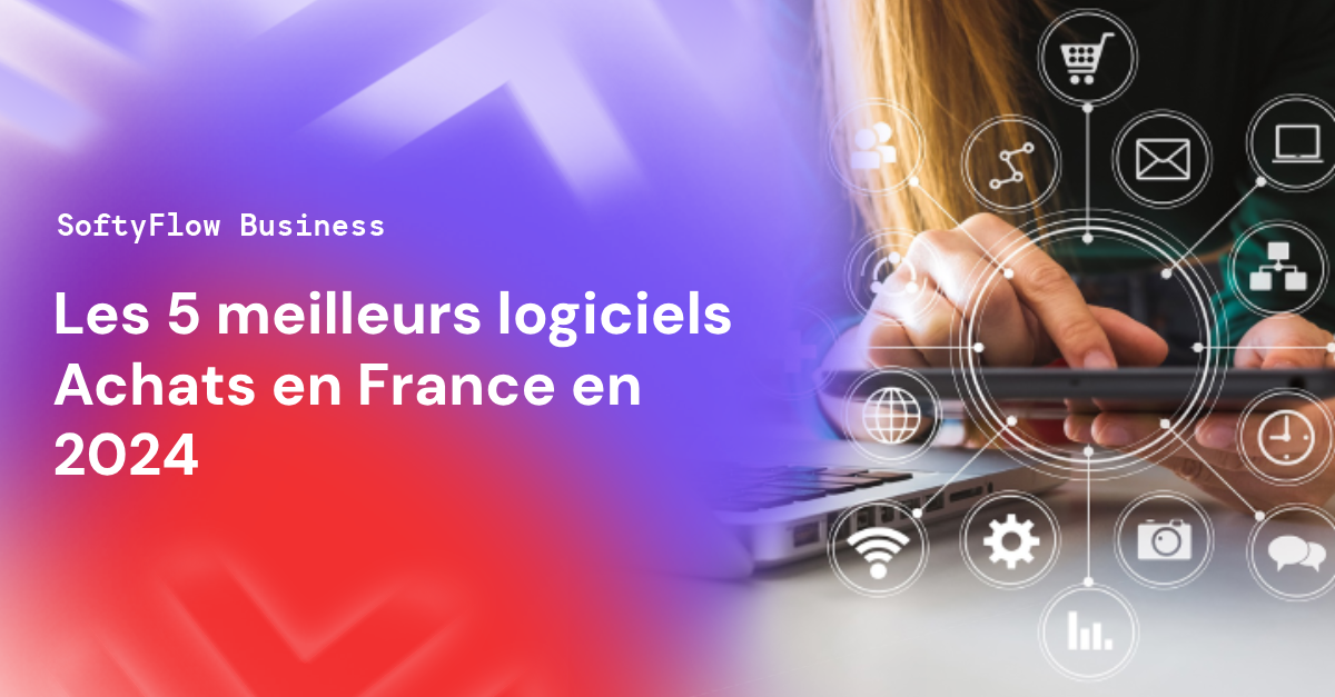 Les 5 meilleurs logiciels Achats en France en 2024