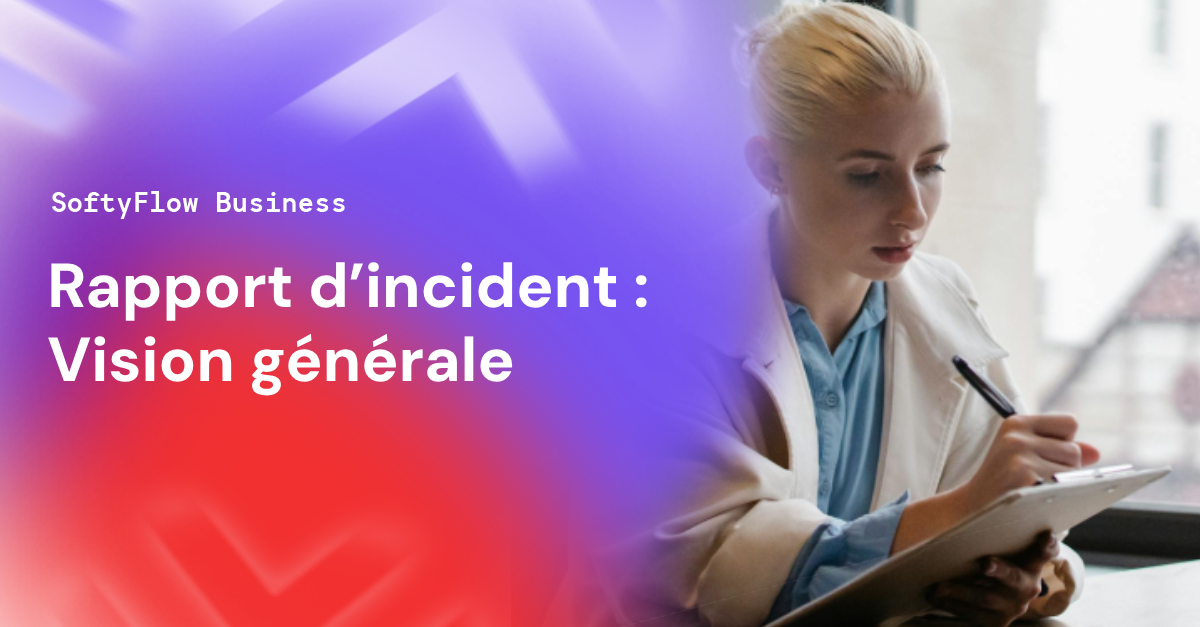 Rapport d’incident : Vision générale