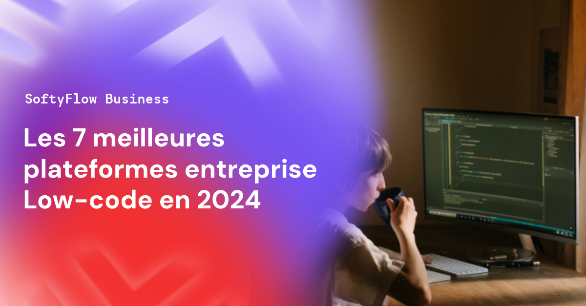 Les 7 meilleures plateformes entreprise Low-code en 2024