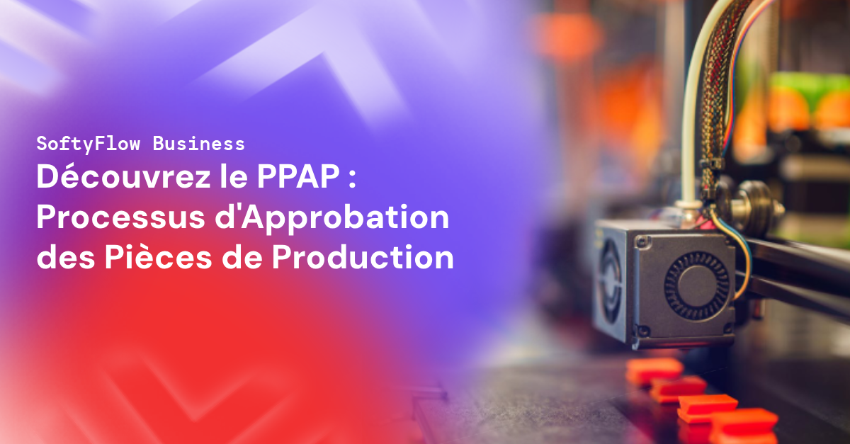 PPAP-Processus-dApprobation-de-Piece-de-Production-Softyflow