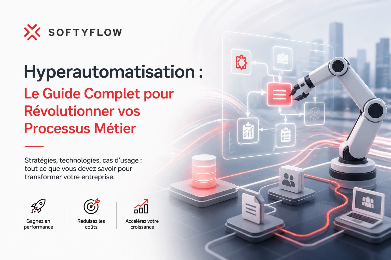 Hyperautomatisation : Le Guide Complet pour Révolutionner vos Processus Métier